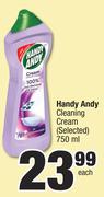 Handy Andy Cleaning Cream (Selected)-750ml Each