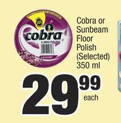 Cobra Or Sunbeam Floor Polish (Selected)-350ml Each