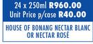 House Of Bonang Nectar Blanc Or Nectar Rose-24 x 250ml