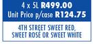 4th Street Sweet Red, Sweet Rose Or Sweet White-4 x 5L