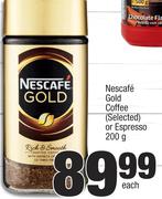 Nescafe Gold Coffee (Selected)Or Espresso-200g Each