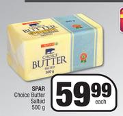 Spar Choice Butter Salted-500g Each