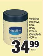 Vaseline Intensive Care Body Cream (Selected)-400ml Each