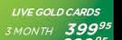 Live Gold Cards 3 Months