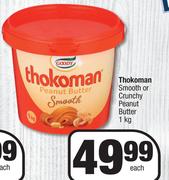 Thokoman Smooth Or Crunchy Peanut Butter-1Kg Each