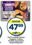 PnP Crumbed Chicken Nuggets,Cutlets Pockets Strips Assorted-400g Each