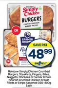 Rainbow Simply Chicken Crumbed Burgers,Steaklets,Fingers,Bites,Nuggets,Chickees-350g-400g Each