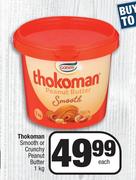 Thokoman Smooth Or Crunchy Peanut Butter-1Kg Each
