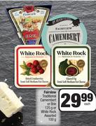 Fairview Traditional Camembert Or Brie 125g Or White Rock Assorted-100g Each