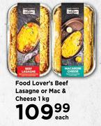 Food Lover's Beef Lasagne Or Mac & Cheese-1Kg Each