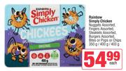 Rainbow Simply Chicken Nuggets,Fingers,Steaklets,Burgers,Bites,Pops,Chips-350g/400g/403g