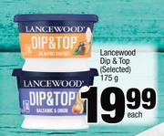 Lancewood Dip & Top (Selected)-175g Each