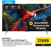 Skyworth 86"(217cm) Smart UHD Google TV 86UE9550