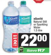 Aquelle Natural Still or Sparkling Water-For Any 2 x 1.5Ltr