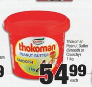 Thokoman Peanut Butter Smooth Or Crunchy-1kg Each