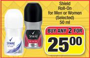 Shield Roll-On For Men Or Women Selected-For Any 2 x 50ml