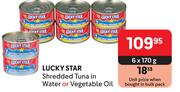 5  Lucky Star Shredded Tuna In Water Or vegetable Oil-6 x 170g