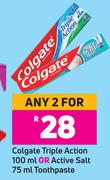 Colgate Triple Action 100ml Or Active Salt Toothpaste 75ml-For 2