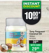 Tony Ferguson Coconut Oil-350ml