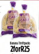Banana Thriftpacks-For 2 