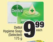 Dettol Hygiene Soap (Selected)-175g Each