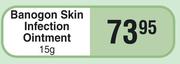 Banogon Skin Infection Ointment-15g