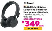 Polaroid Digital Hybrid Noise Cancelling Bluetooth Headphones PBH300-Each