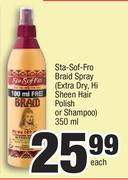 Sta Sof Fro Braid Spray(Extra Dry, Hi Sheen Hair Polish Or Shampoo)-350ml Each