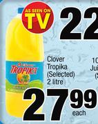 Clover Tropika(Selected)-2L Each