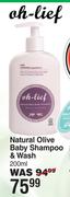 Oh-Lief Natural Olive Baby Shampoo & Wash-200ml