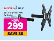 Ultra Link 23"-50" Double Arm TV Bracket