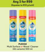 Pledge Multi Surface Or Wood Cleaner (All Variants)-For Any 3 x 300ml