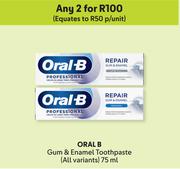 Oral B Gum & Enamel Toothpaste(All Variants)-For Any 2 x 75ml