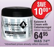 Epizone A Cream With Cetomacrogol Assorted-500ml