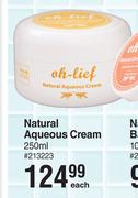 Oh-Lief Natural Aqueous Cream-250ml Each