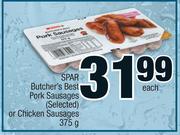Spar Butcher's Best Pork Sausages(Selected) Or Chicken Sausages-375g Each