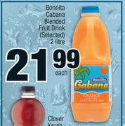 Bonnita Cabana Blended Fruit Drink(Selected)-2Ltr Each