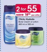 Clicks Hydrate Body Cream Or Lotion 400ml Or 500ml-For 2 Per Offer