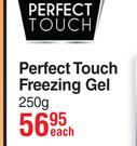 Perfect Touch Freezing Gel-250g Each