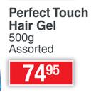 Perfect Touch Hair Gel Assorted-500g