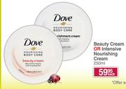 Dove Beauty Cream Or Intensive Nourishing Cream-250ml Each