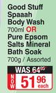 Good Stuff Spaaah Body Wash 700ml Or Pure Epsom Salts Mineral Bath Soak 700g-Each