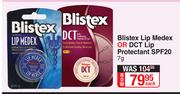 Blistex Lip Medex Or DCT Lip Protectant SPF20-7g Each