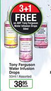 Tony Ferguson Water Infusion Drops Assorted-50ml Each