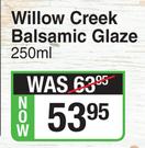 Willow Creek Balsamic Glaze-250ml