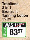 Tropitone 3 In 1 Bronze It Tanning Lotion-150ml 