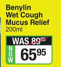 Benylin Wet Cough Mucus Relief-200ml