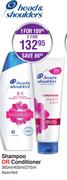 Head & Shoulders Shampoo Or Conditioner-For 1 x 360ml/400ml/275ml