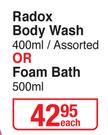 Radox Body Wash Assorted 400ml Or Foam Bath 500ml-Each