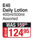 E45 Daily Lotion Assorted-400ml/500ml Each